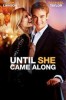 Until She Came Along