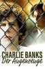 Charlie Banks - Der Augenzeuge
