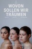 Wovon sollen wir träumen