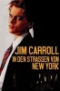 Jim Carroll - In den Straßen von New York