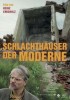 Schlachthäuser der Moderne