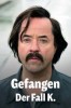 Gefangen: Der Fall K.