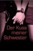 Der Kuss meiner Schwester