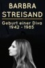 Barbra Streisand - Geburt einer Diva 1942 - 1984