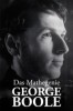 Das Mathegenie George Boole - Vater der digitalen Welt