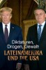 Diktaturen, Drogen, Gewalt - Lateinamerika und die USA