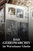 Das Geheimarchiv im Warschauer Ghetto