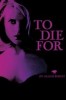 To Die For