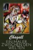 Chagall - Ein Maler zwischen den Welten