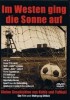 Im Westen ging die Sonne auf