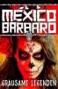 México Bárbaro - Grausame Legenden