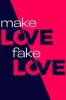 Make Love, Fake Love
