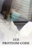 Der Proteom-Code – Dem Geheimnis des Lebens auf der Spur