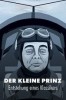 Der kleine Prinz - Man sieht nur mit dem Herzen gut
