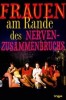 Frauen am Rande des Nervenzusammenbruchs