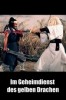 Im Geheimdienst des gelben Drachen