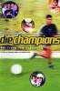 Die Champions - Der Traum vom Fußball
