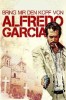 Bring mir den Kopf von Alfredo Garcia