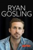 Ryan Gosling - Hollywoods Halbgott