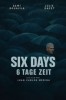 Six Days - 6 Tage Zeit