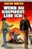 Wenn Du krepierst - lebe ich