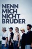 Nenn mich nicht Bruder