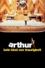 Arthur - Kein Kind von Traurigkeit