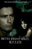 Rette Deine Haut, Killer