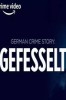 German Crime Story: Gefesselt