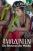 Amazonien - Die Stimmen des Waldes