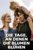 Die Tage, an denen die Blumen blühen