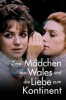 Zwei Mädchen aus Wales und die Liebe zum Kontinent
