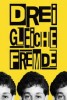 Drei Gleiche Fremde