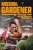 Mission: Gardener - Der grüne Daumen der Rache