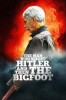 The Man Who Killed Hitler and Then the Bigfoot