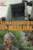 Schlachthäuser der Moderne