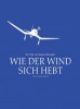 Wie der Wind sich hebt