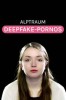 Alptraum Deepfake Pornos