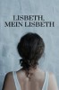 Lisbeth, mein Lisbeth
