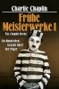 Charlie Chaplin - Frühe Meisterwerke 1