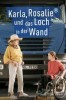 Karla, Rosalie und das Loch in der Wand