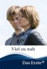 Viel zu nah