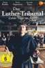 Das Luther-Tribunal - Zehn Tage im April