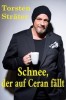 Torsten Sträter - Schnee, der auf Ceran fällt