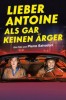 Lieber Antoine als gar keinen Ärger