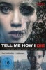 Tell Me How I Die