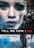 Tell Me How I Die