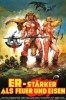 Er - Stärker als Feuer und Eisen