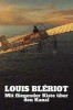 Mit fliegender Kiste über den Kanal: Louis Blériot