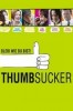 Thumbsucker - Bleib wie du bist!